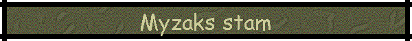 Myzaks stam