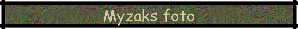 Myzaks foto