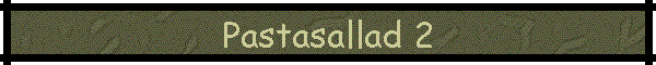 Pastasallad 2