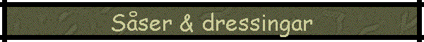 Sser & dressingar