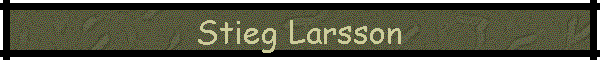 Stieg Larsson